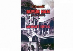 Mehmet Ertu dan Gizemli Byk Han